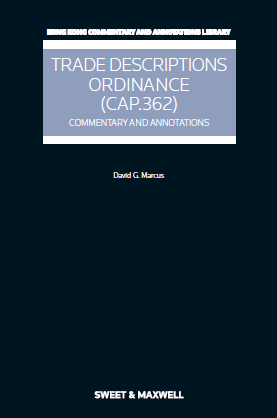 Trade Descriptions Ordinance (Cap.362): Commentary and Annotations