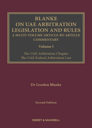 Blanke on UAE Arbitration Legislation & Rules; A Multi-Volume Article-by-Article Commentary; Volume 1; Second Edition