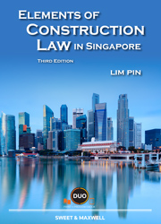 Elements of Construction Law in Singapore, 3rd Edition