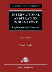 International Arbitration in Singapore: Legislation and Materials (2nd Ed)