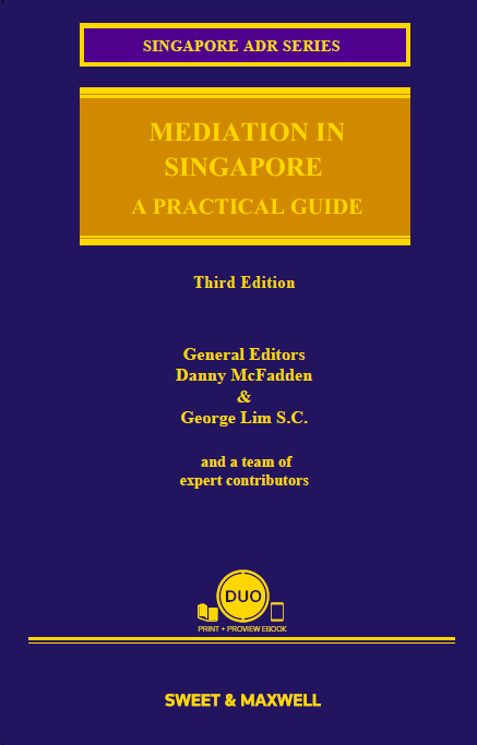 Mediation in Singapore: A Practical Guide, 3rd Edition